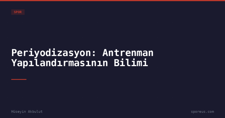 Periyodizasyon: Antrenman Yapılandırmasının Bilimi