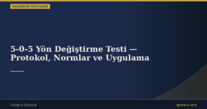5-0-5 Yön Değiştirme Testi — Protokol, Normlar ve Uygulama
