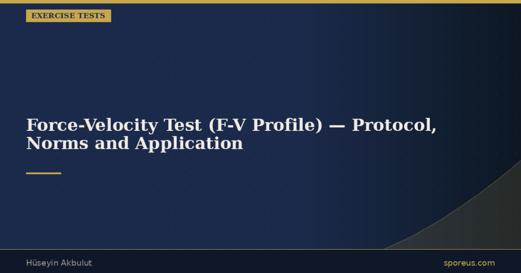 Force-Velocity Test (F-V Profile) — Protocol, Norms and Application