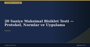 20 Saniye Maksimal Bisiklet Testi — Protokol, Normlar ve Uygulama