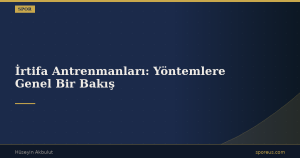 İrtifa Antrenmanları: Yöntemlere Genel Bir Bakış