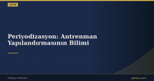 Periyodizasyon: Antrenman Yapılandırmasının Bilimi