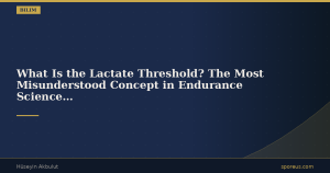 What Is the Lactate Threshold? The Most Misunderstood Concept in Endurance Science