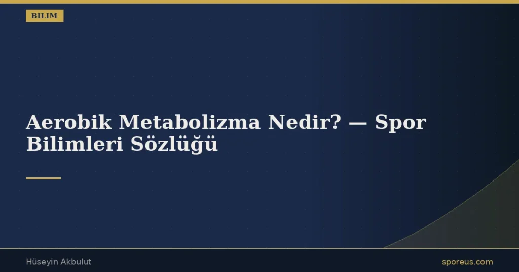 Aerobik Metabolizma