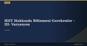 HIIT Hakkında Bilinmesi Gerekenler – III: Varyasyon
