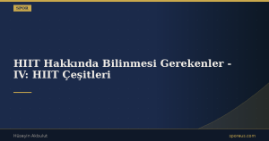 HIIT Hakkında Bilinmesi Gerekenler – IV: HIIT Çeşitleri