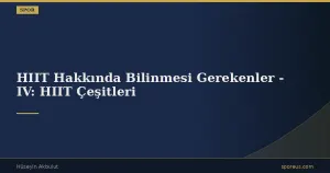 HIIT Hakkında Bilinmesi Gerekenler – IV: HIIT Çeşitleri