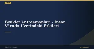 Bisiklet Antrenmanları – İnsan Vücudu Üzerindeki Etkileri