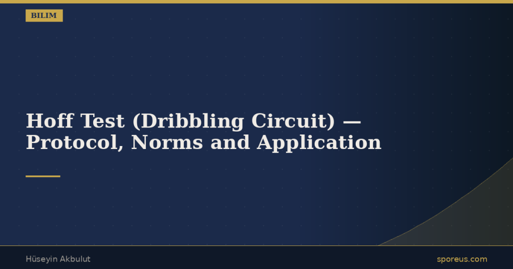 Hoff Test (Dribbling Circuit) — Protocol, Norms and Application