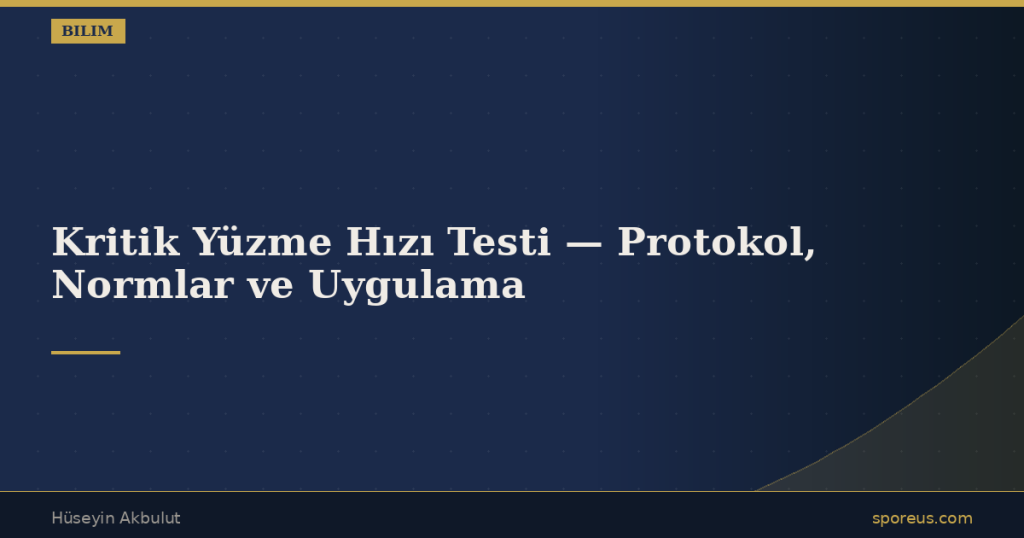 Kritik Yüzme Hızı Testi — Protokol, Normlar ve Uygulama