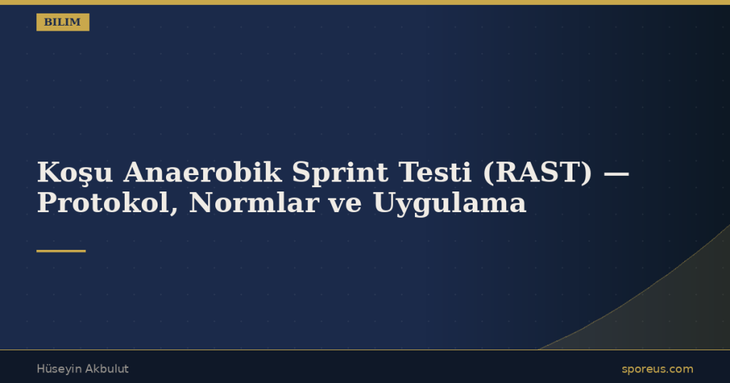 Koşu Anaerobik Sprint Testi (RAST) — Protokol, Normlar ve Uygulama