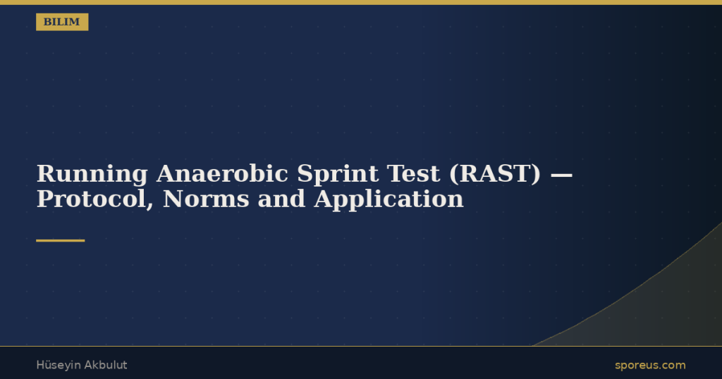 Running Anaerobic Sprint Test (RAST) — Protocol, Norms and Application