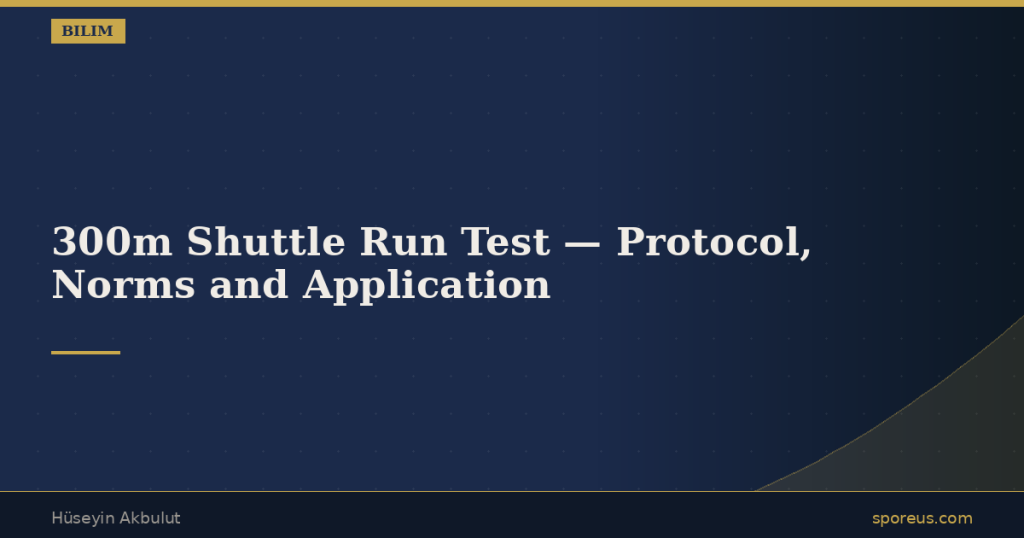 300m Shuttle Run Test — Protocol, Norms and Application