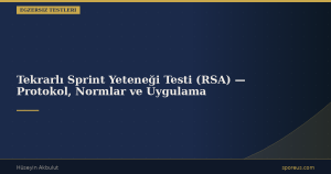 Tekrarlı Sprint Yeteneği Testi (RSA) — Protokol, Normlar ve Uygulama
